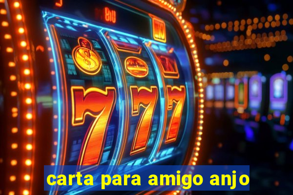 carta para amigo anjo